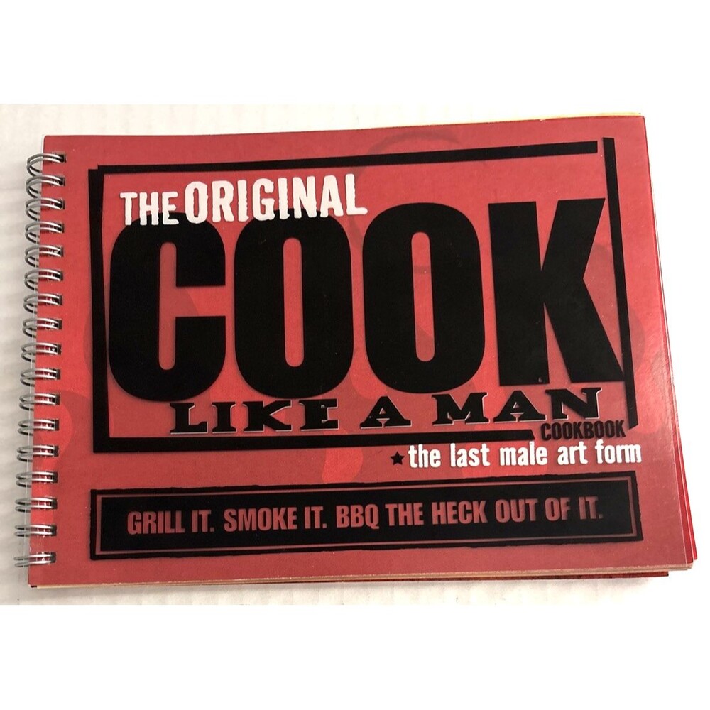THE ORIGINAL COOK LIKE A MAN GRILL SMOKE BBQ LAST MALE ART FORM   2004